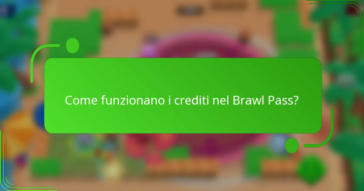 Come funzionano i crediti nel Brawl Pass?