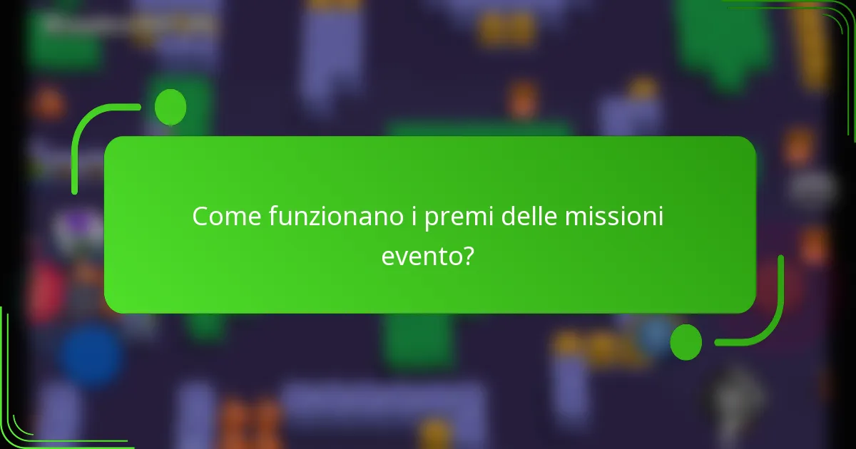 Come funzionano i premi delle missioni evento?