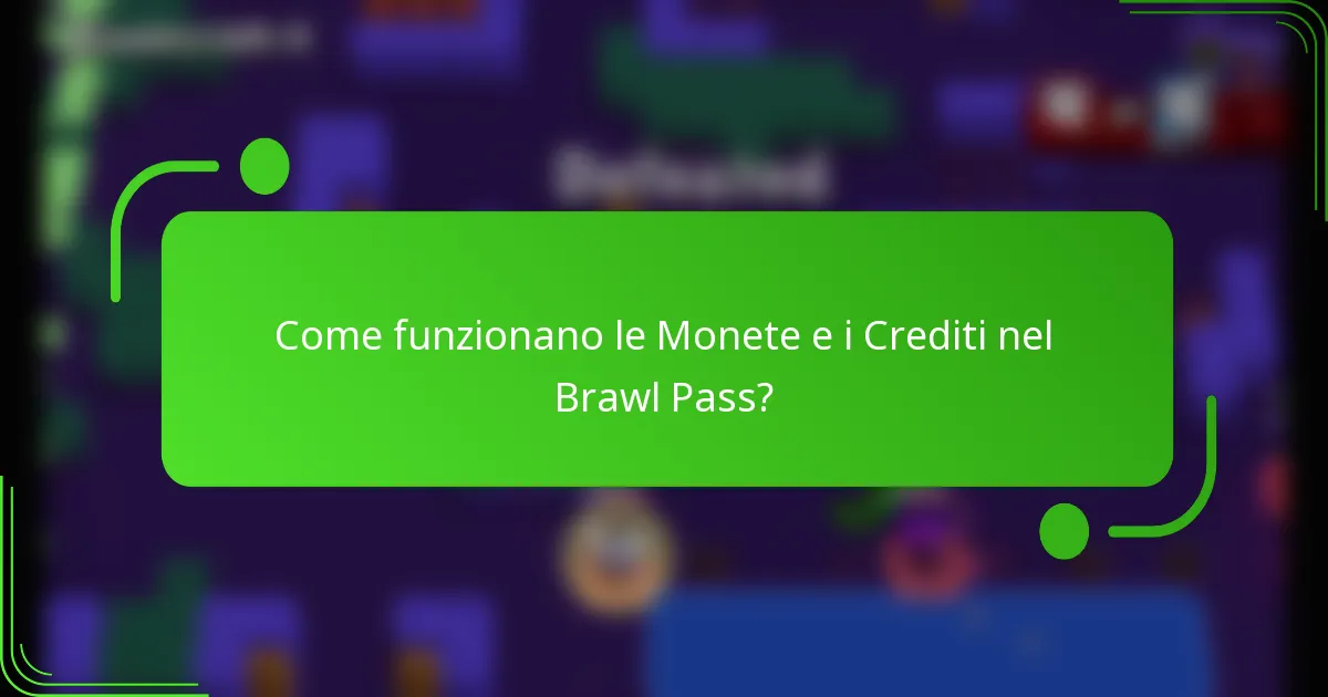 Come funzionano le Monete e i Crediti nel Brawl Pass?