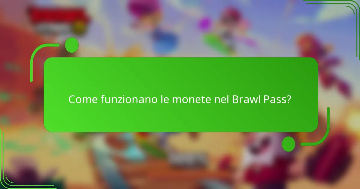 Come funzionano le monete nel Brawl Pass?