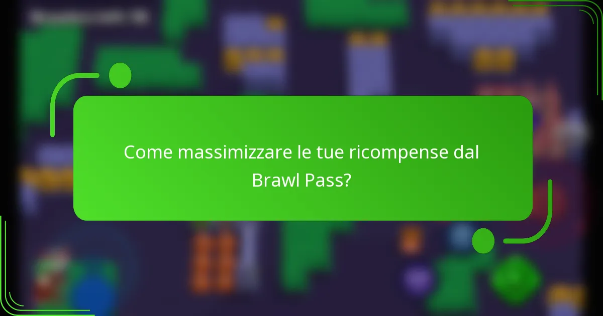 Come massimizzare le tue ricompense dal Brawl Pass?