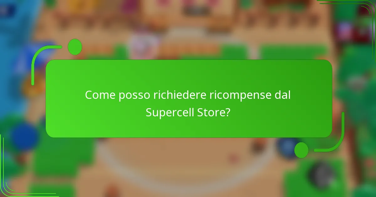 Come posso richiedere ricompense dal Supercell Store?