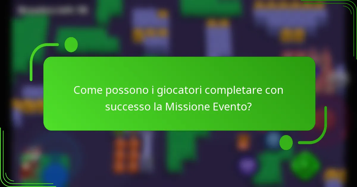 Come possono i giocatori completare con successo la Missione Evento?