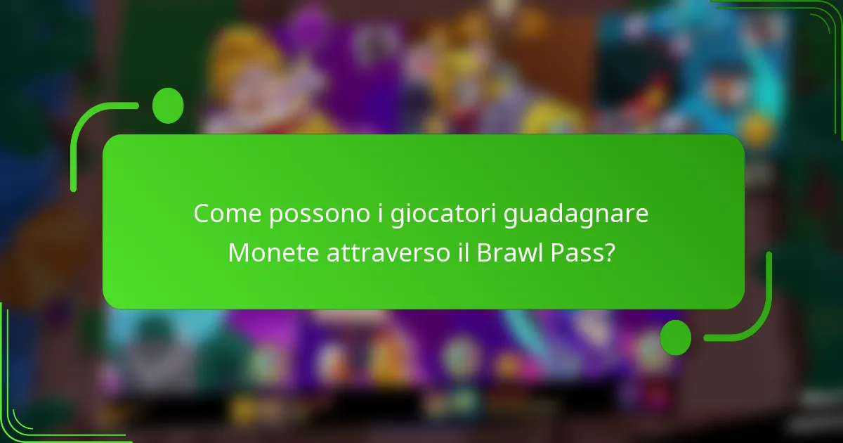 Come possono i giocatori guadagnare Monete attraverso il Brawl Pass?