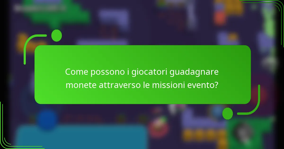 Come possono i giocatori guadagnare monete attraverso le missioni evento?