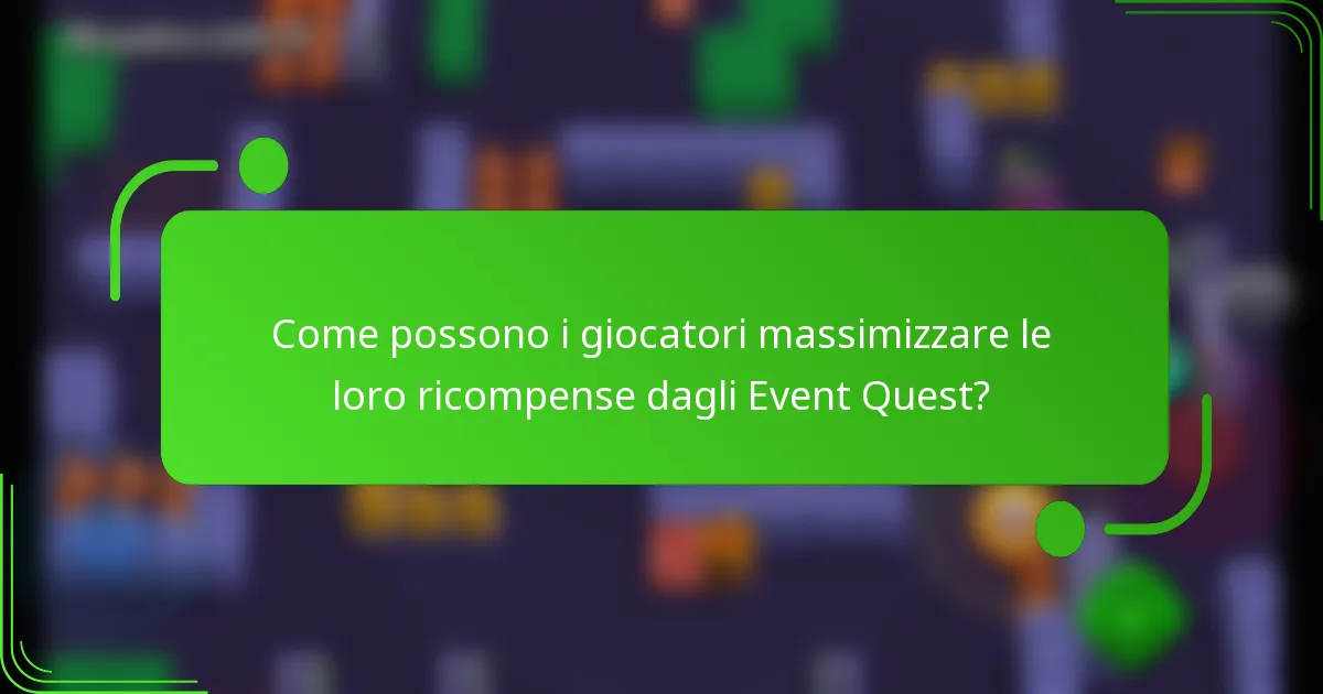 Come possono i giocatori massimizzare le loro ricompense dagli Event Quest?