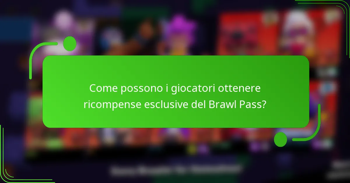 Come possono i giocatori ottenere ricompense esclusive del Brawl Pass?
