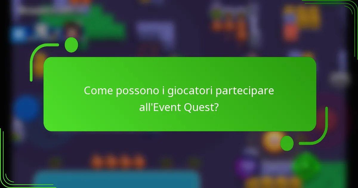 Come possono i giocatori partecipare all'Event Quest?