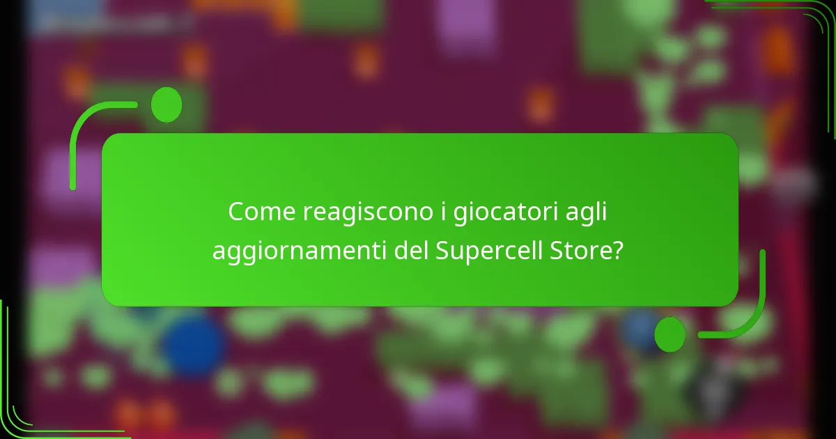 Come reagiscono i giocatori agli aggiornamenti del Supercell Store?