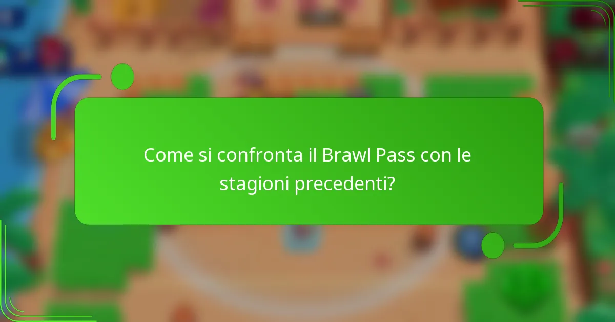 Come si confronta il Brawl Pass con le stagioni precedenti?