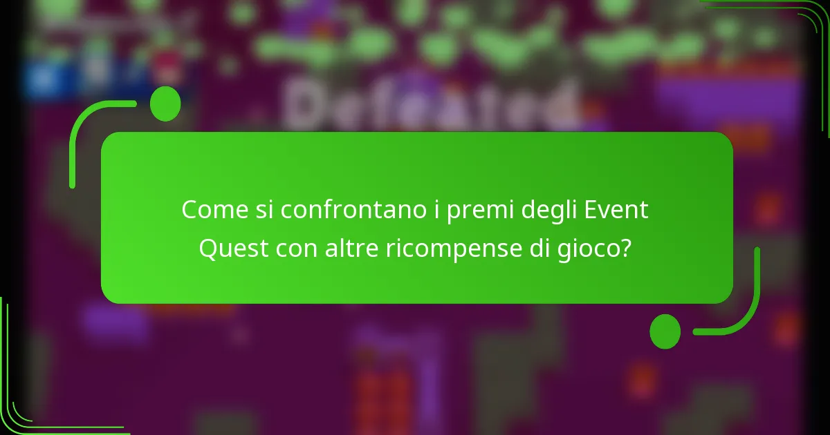 Come si confrontano i premi degli Event Quest con altre ricompense di gioco?