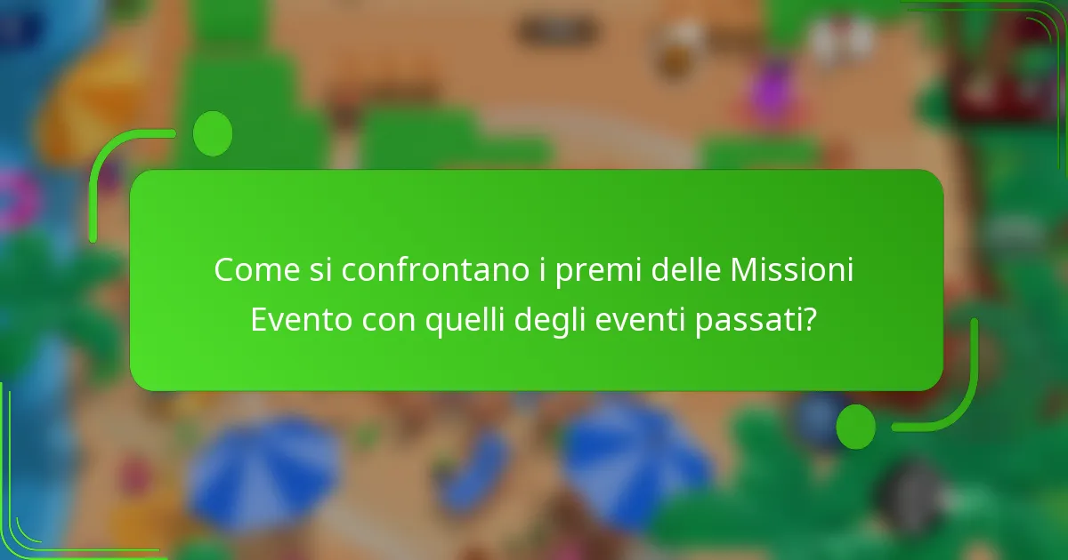 Come si confrontano i premi delle Missioni Evento con quelli degli eventi passati?