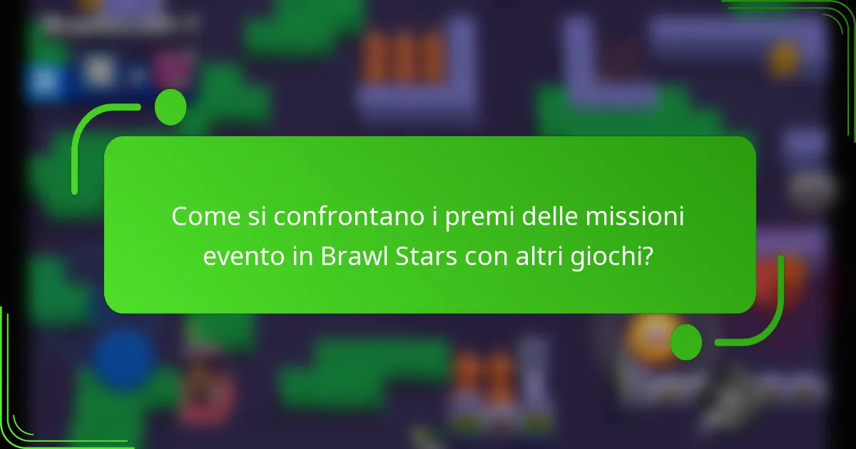 Come si confrontano i premi delle missioni evento in Brawl Stars con altri giochi?