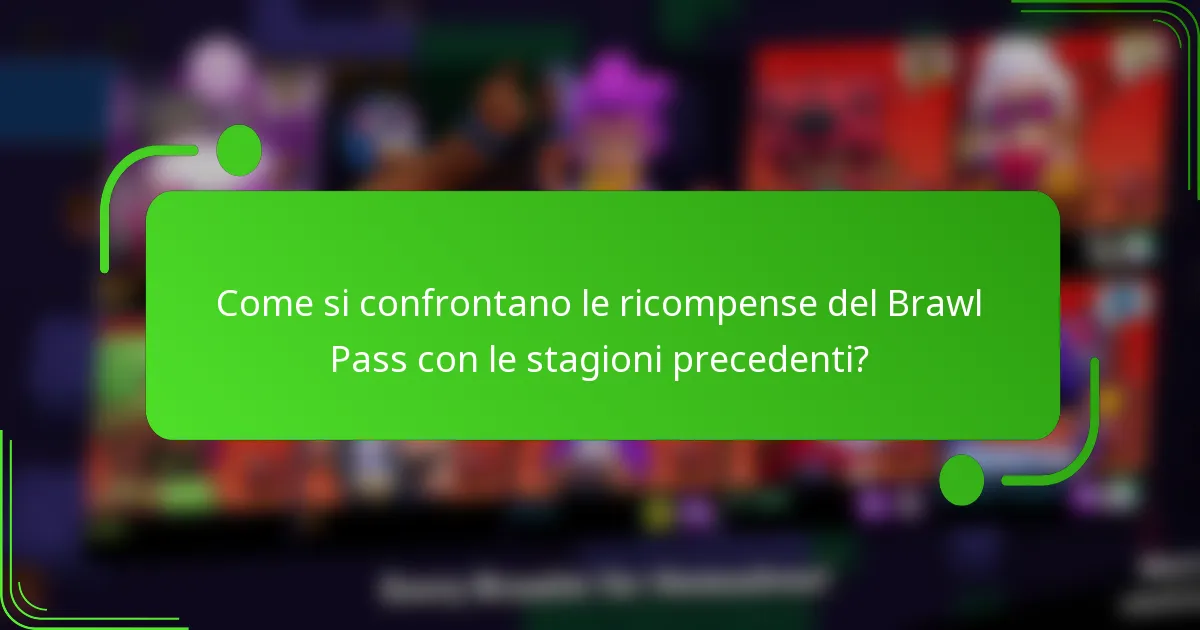Come si confrontano le ricompense del Brawl Pass con le stagioni precedenti?