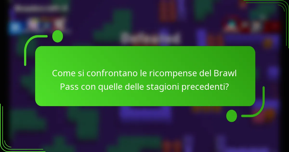 Come si confrontano le ricompense del Brawl Pass con quelle delle stagioni precedenti?