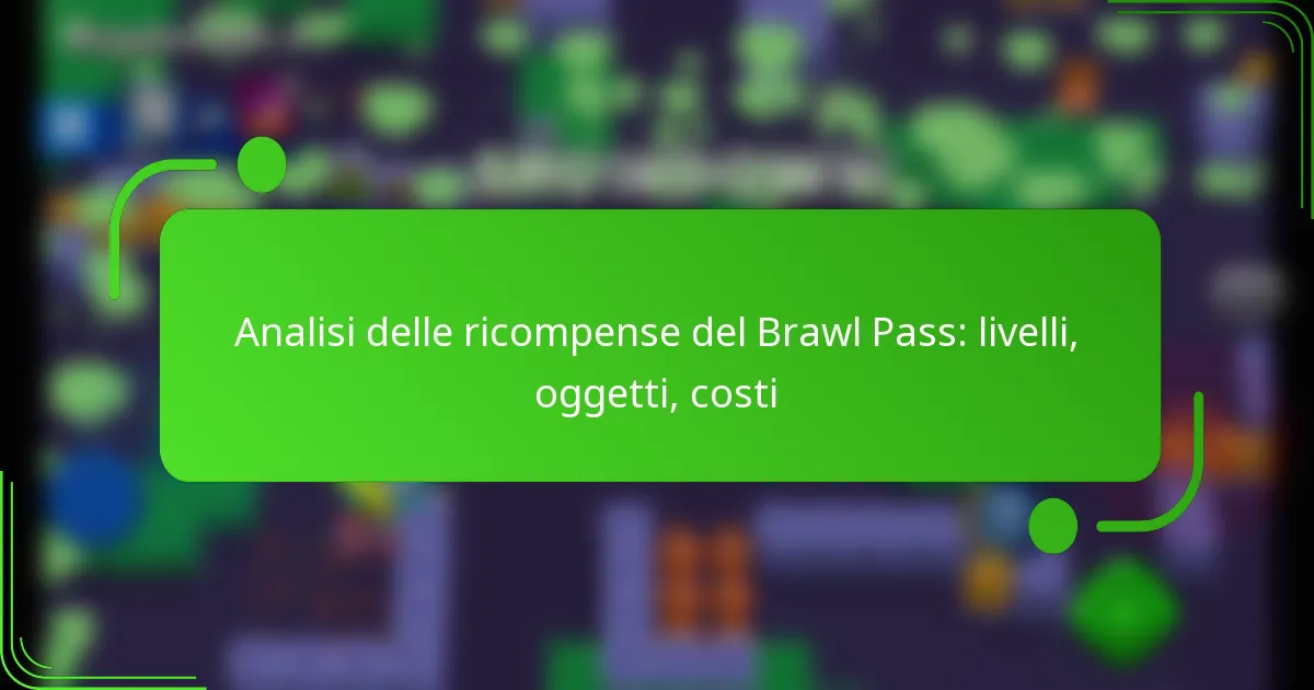 Analisi delle ricompense del Brawl Pass: livelli, oggetti, costi
