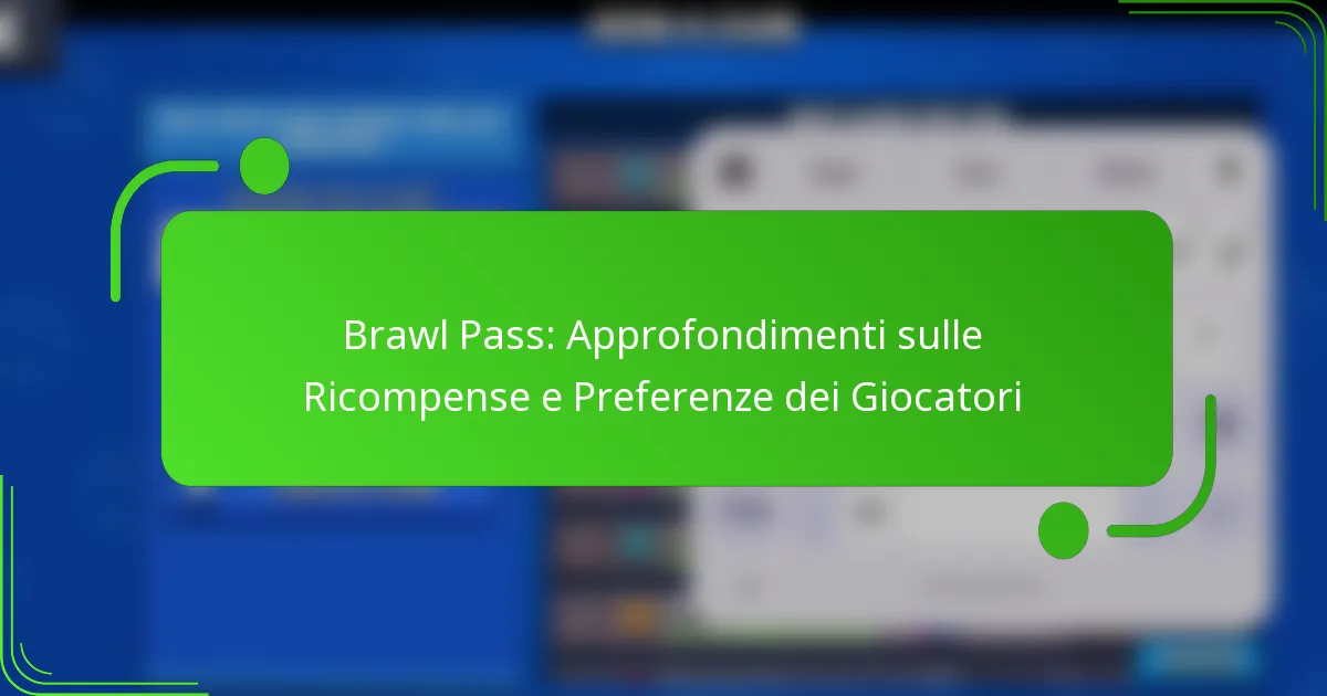 Brawl Pass: Approfondimenti sulle Ricompense e Preferenze dei Giocatori