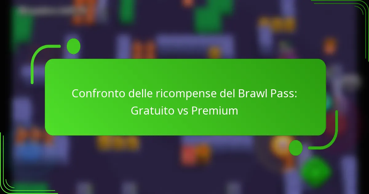 Confronto delle ricompense del Brawl Pass: Gratuito vs Premium