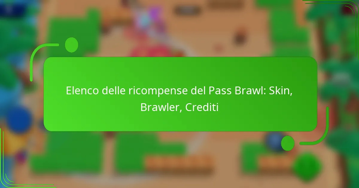 Elenco delle ricompense del Pass Brawl: Skin, Brawler, Crediti