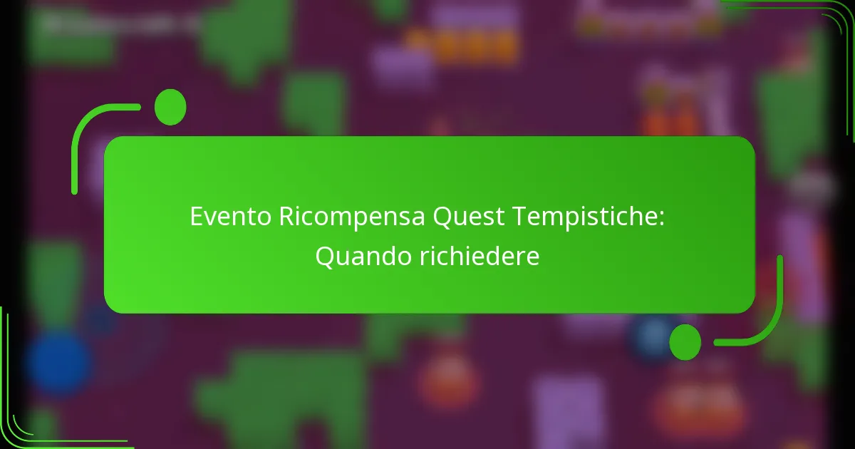 Evento Ricompensa Quest Tempistiche: Quando richiedere