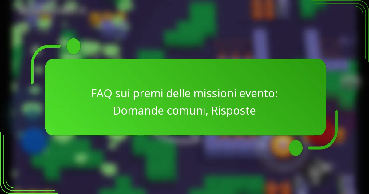 FAQ sui premi delle missioni evento: Domande comuni, Risposte