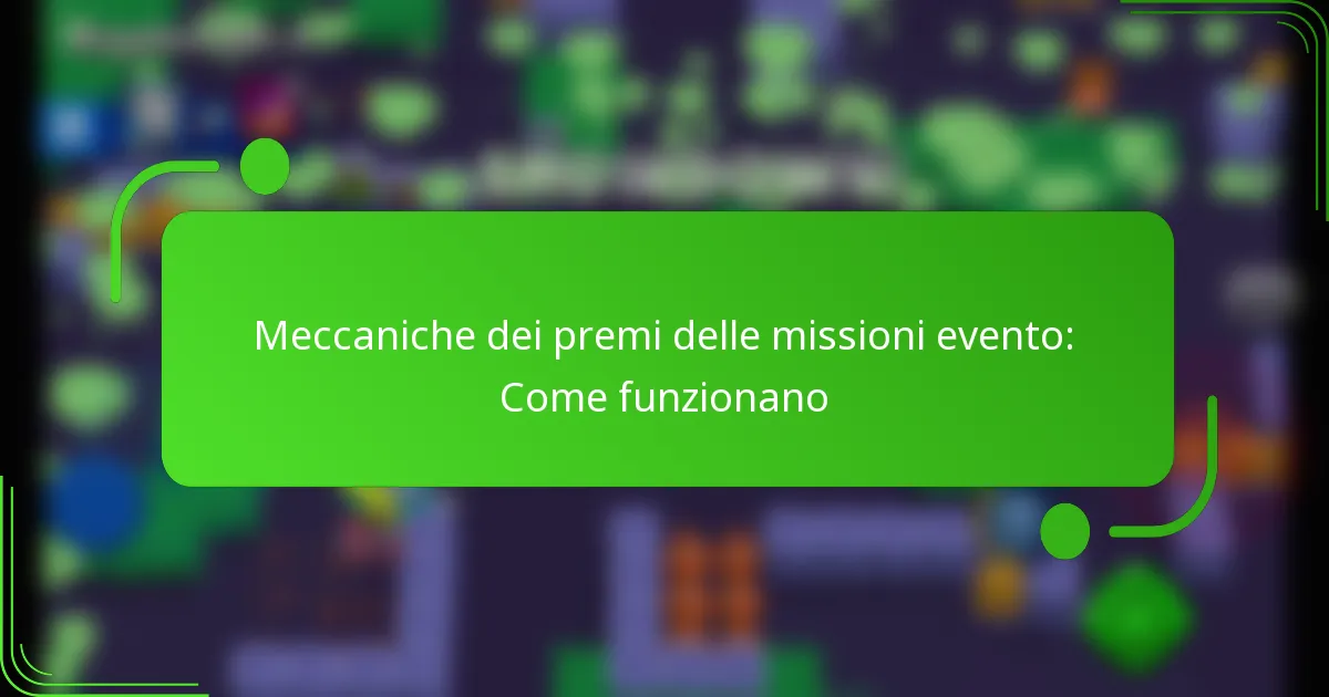 Meccaniche dei premi delle missioni evento: Come funzionano