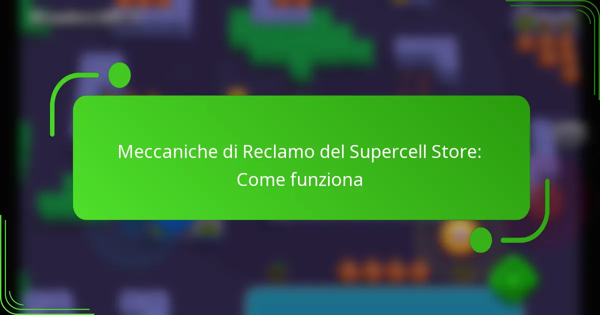 Meccaniche di Reclamo del Supercell Store: Come funziona