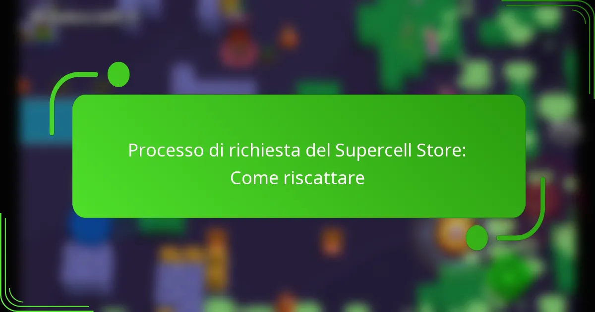 Processo di richiesta del Supercell Store: Come riscattare