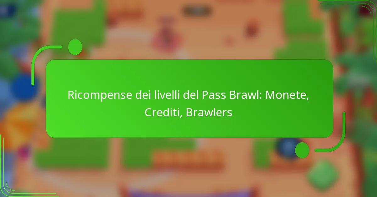 Ricompense dei livelli del Pass Brawl: Monete, Crediti, Brawlers