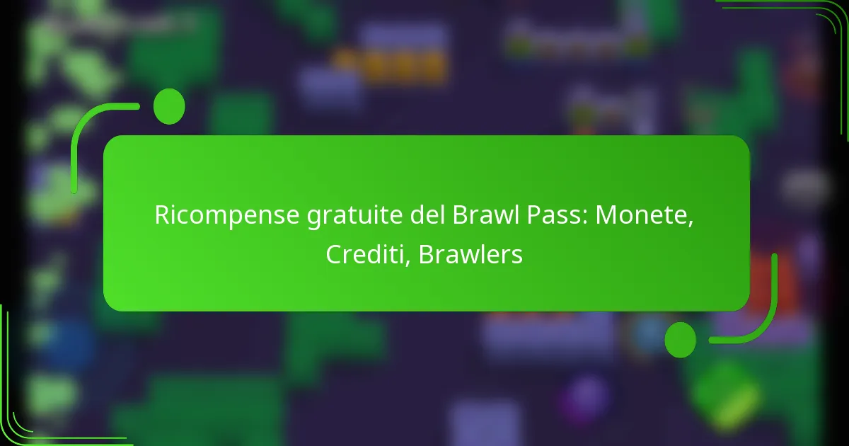 Ricompense gratuite del Brawl Pass: Monete, Crediti, Brawlers