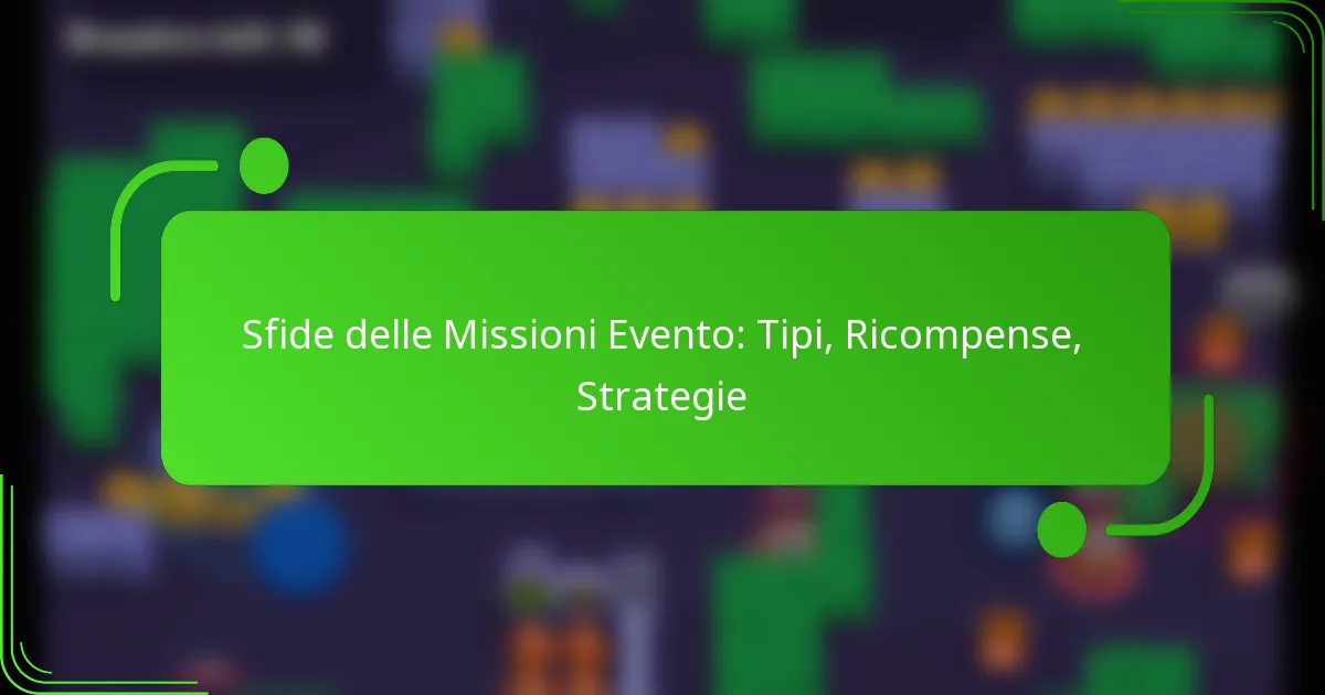 Sfide delle Missioni Evento: Tipi, Ricompense, Strategie