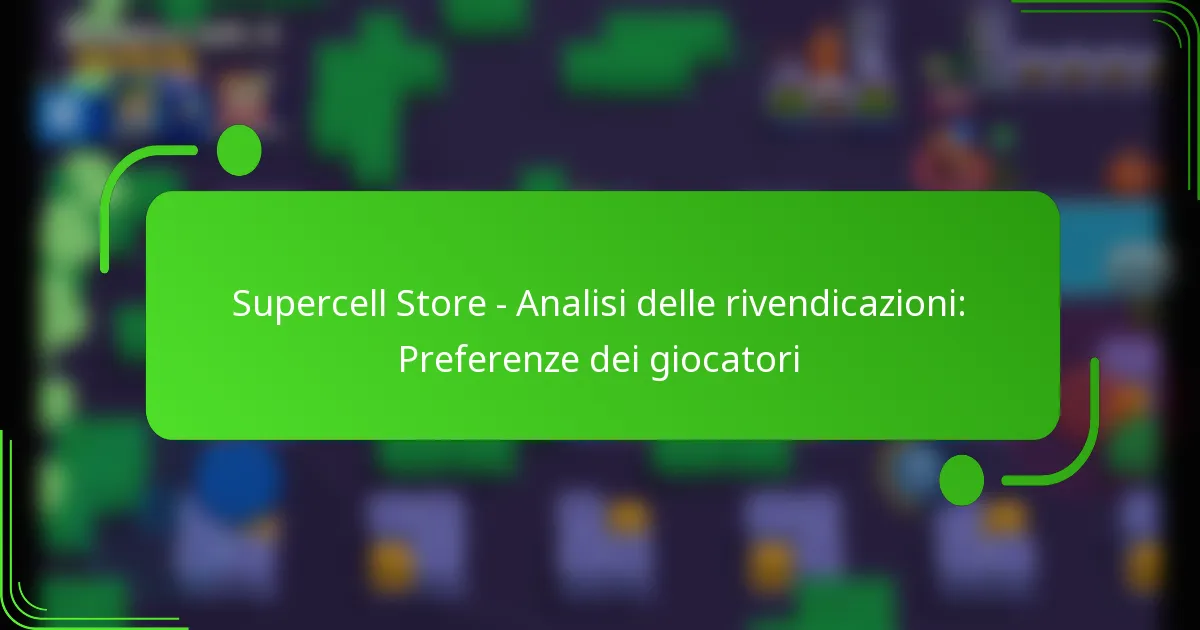 Supercell Store – Analisi delle rivendicazioni: Preferenze dei giocatori