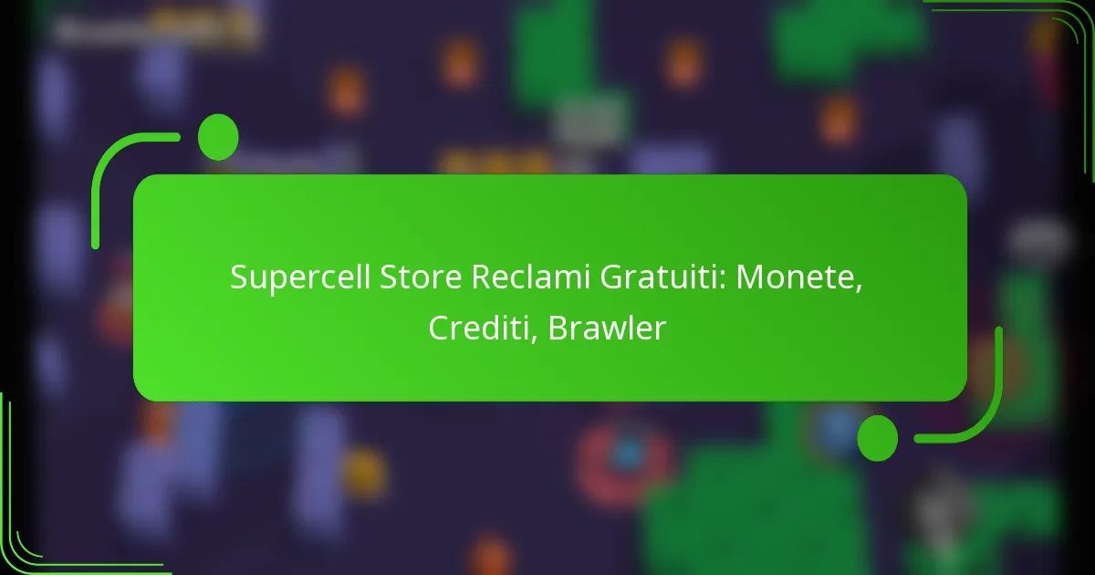 Supercell Store Reclami Gratuiti: Monete, Crediti, Brawler