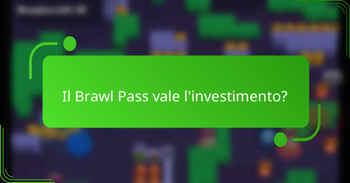 Il Brawl Pass vale l'investimento?