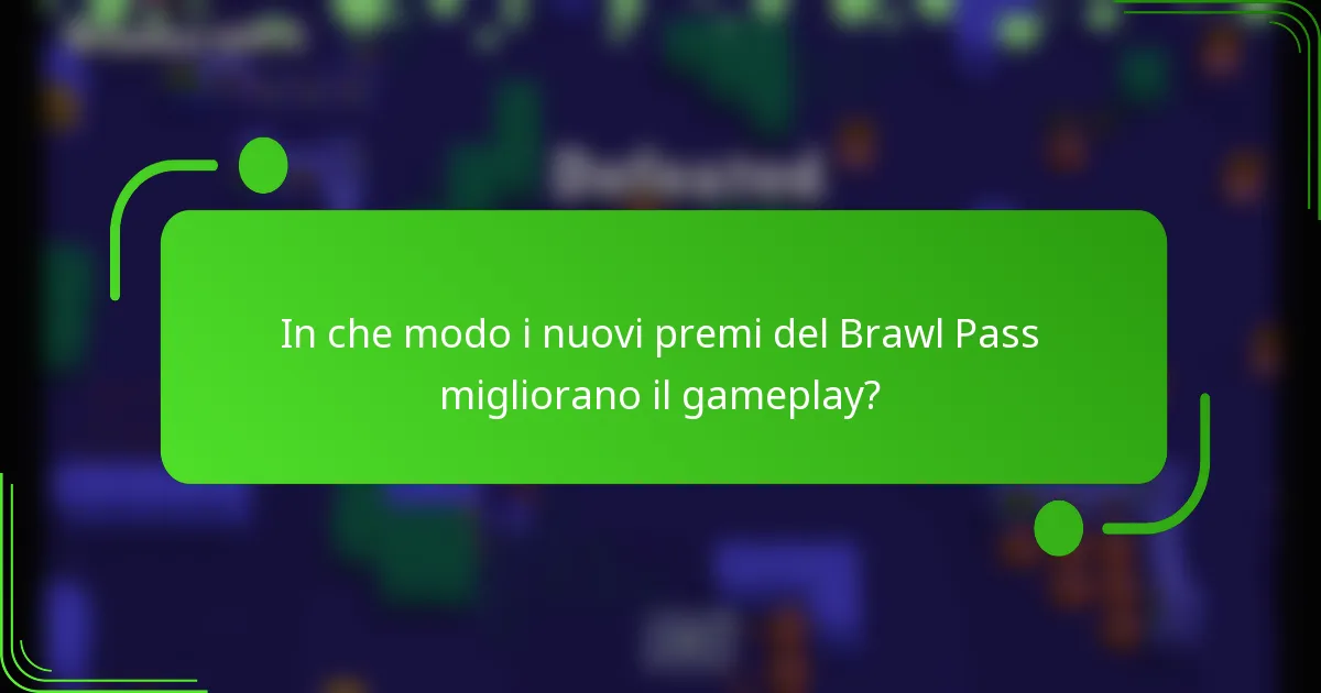 In che modo i nuovi premi del Brawl Pass migliorano il gameplay?