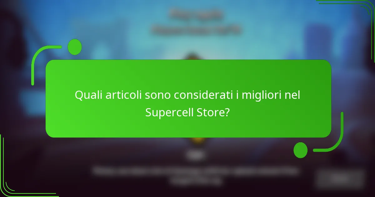 Quali articoli sono considerati i migliori nel Supercell Store?