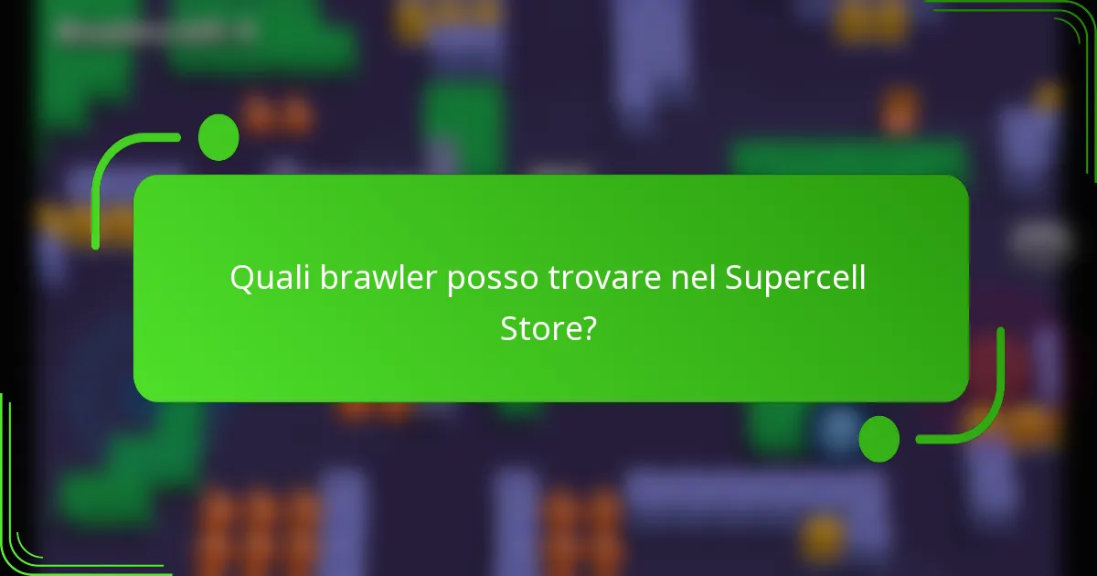 Quali brawler posso trovare nel Supercell Store?