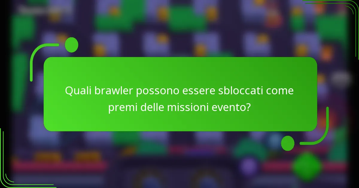 Quali brawler possono essere sbloccati come premi delle missioni evento?