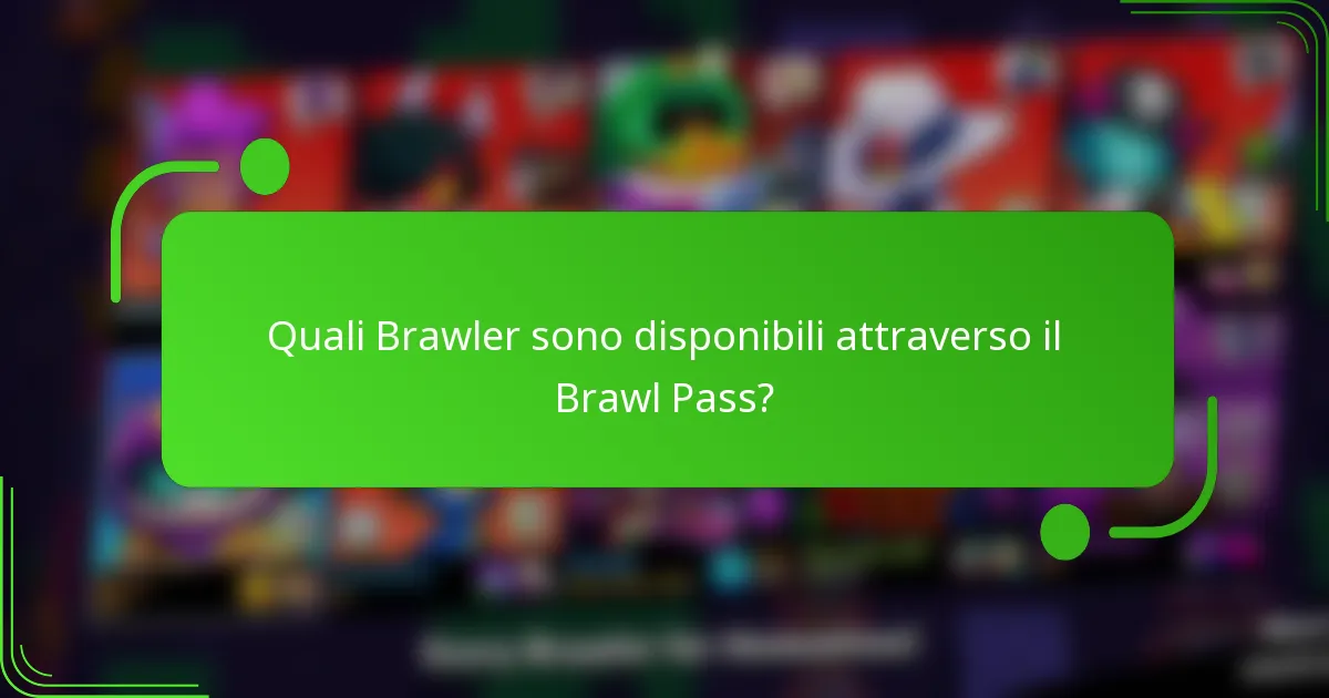 Quali Brawler sono disponibili attraverso il Brawl Pass?
