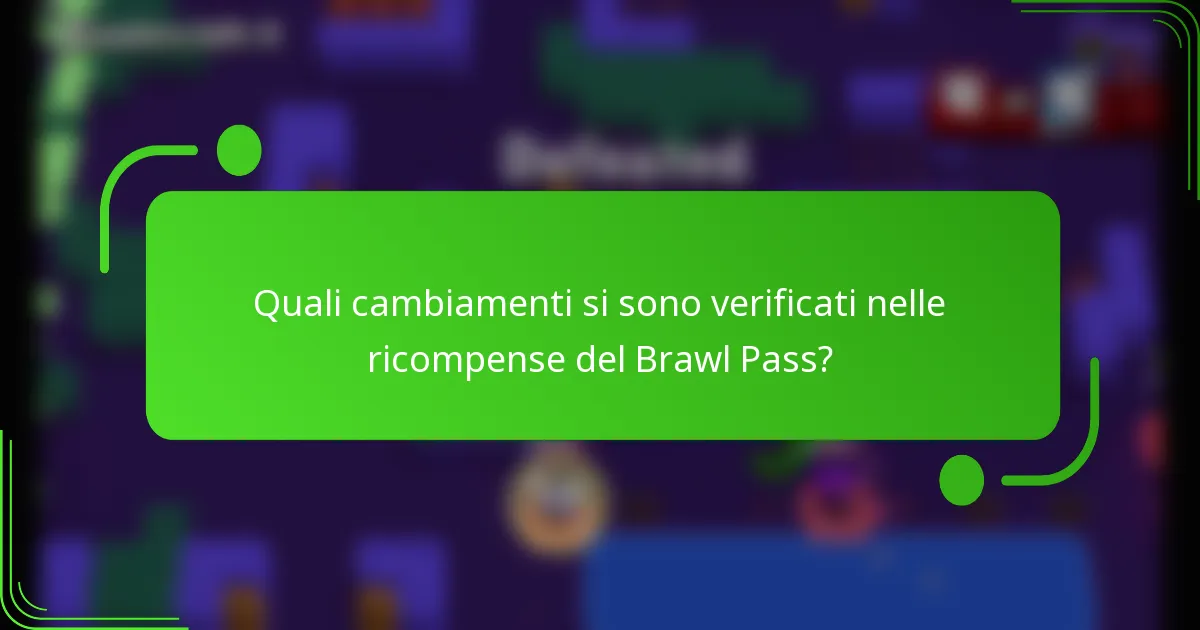 Quali cambiamenti si sono verificati nelle ricompense del Brawl Pass?