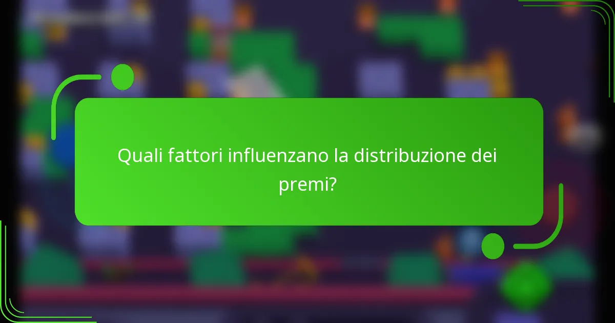 Quali fattori influenzano la distribuzione dei premi?