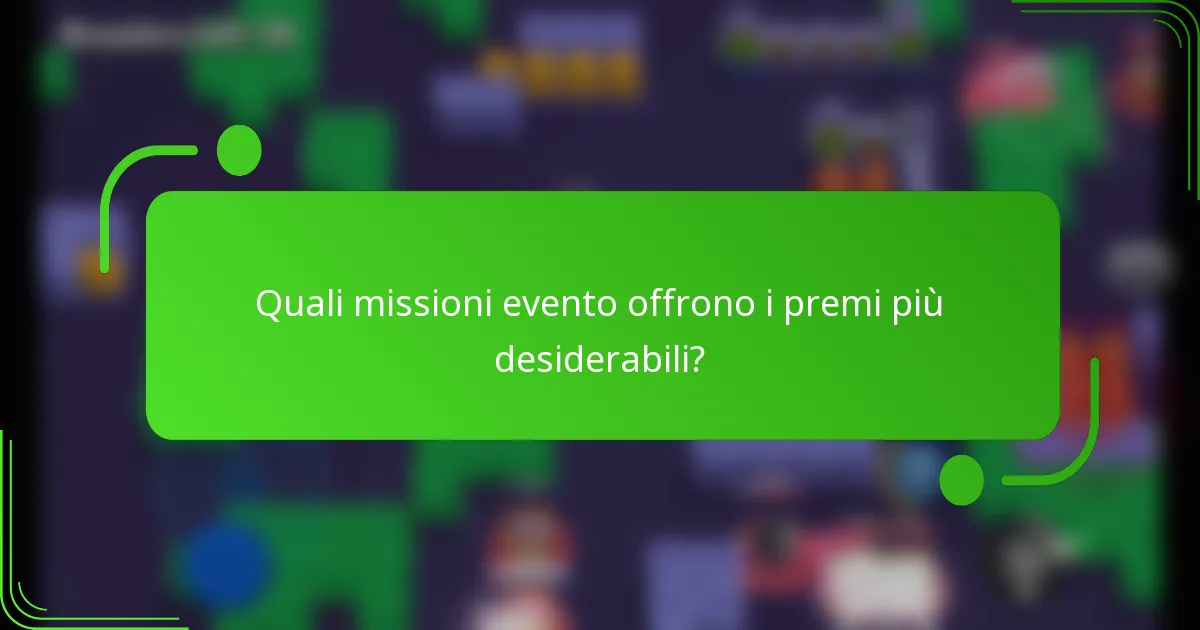 Quali missioni evento offrono i premi più desiderabili?