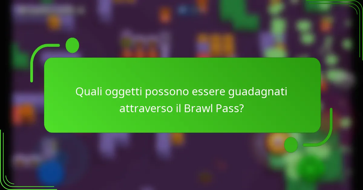 Quali oggetti possono essere guadagnati attraverso il Brawl Pass?