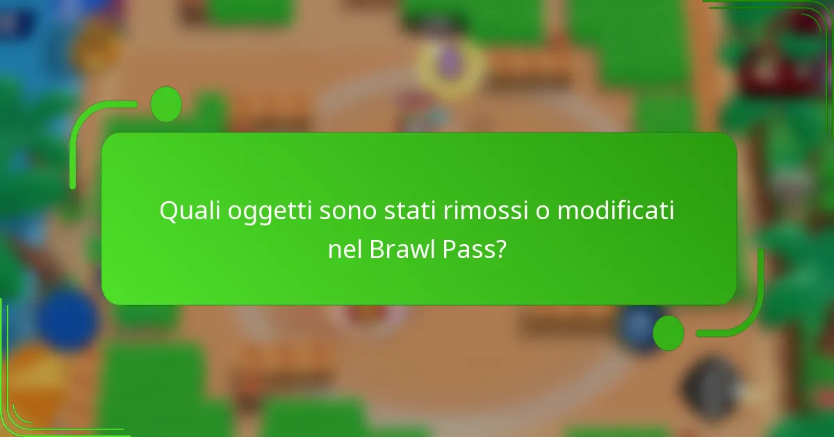 Quali oggetti sono stati rimossi o modificati nel Brawl Pass?