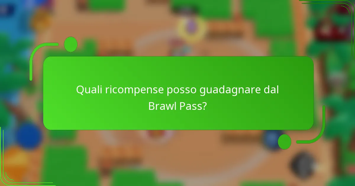 Quali ricompense posso guadagnare dal Brawl Pass?