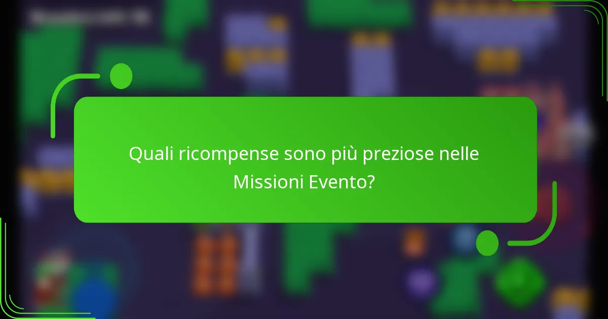 Quali ricompense sono più preziose nelle Missioni Evento?
