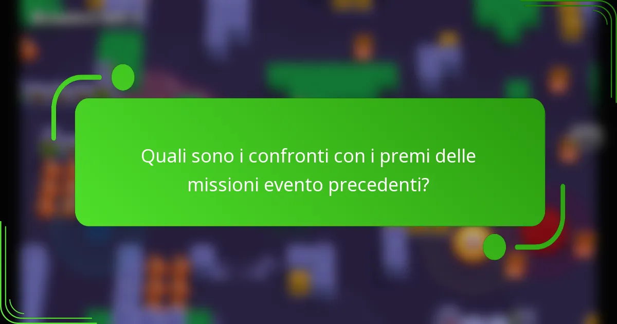 Quali sono i confronti con i premi delle missioni evento precedenti?