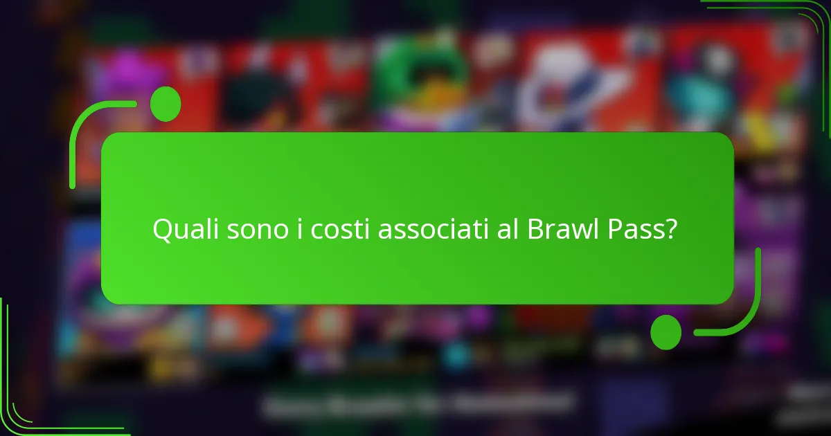 Quali sono i costi associati al Brawl Pass?
