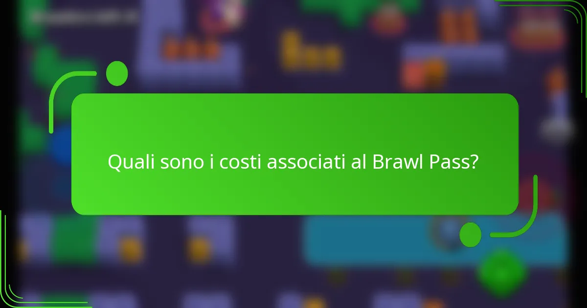 Quali sono i costi associati al Brawl Pass?