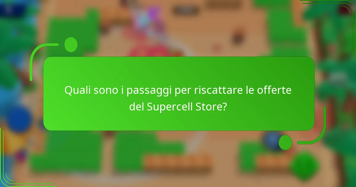 Quali sono i passaggi per riscattare le offerte del Supercell Store?